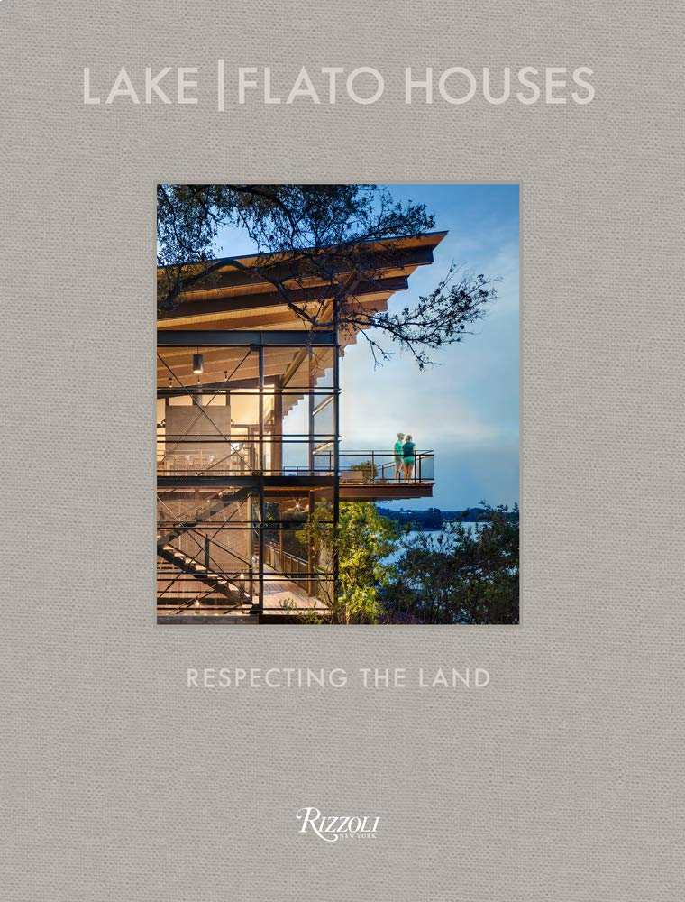 Lake | Flato Houses: Respecting the Land