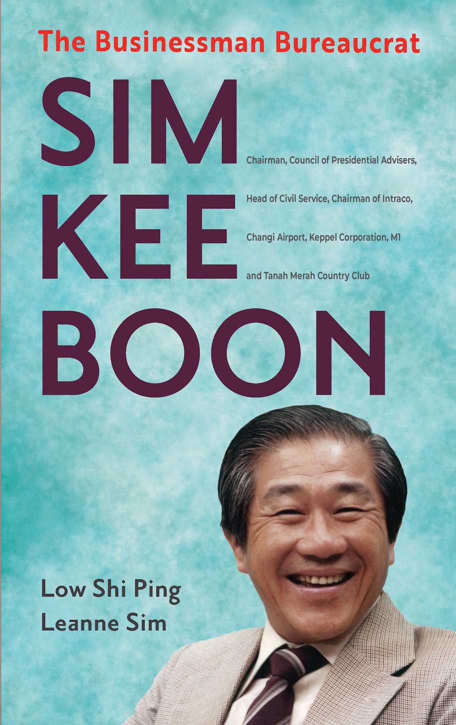 SIm Kee Boon: The Businessman Bureaucrat